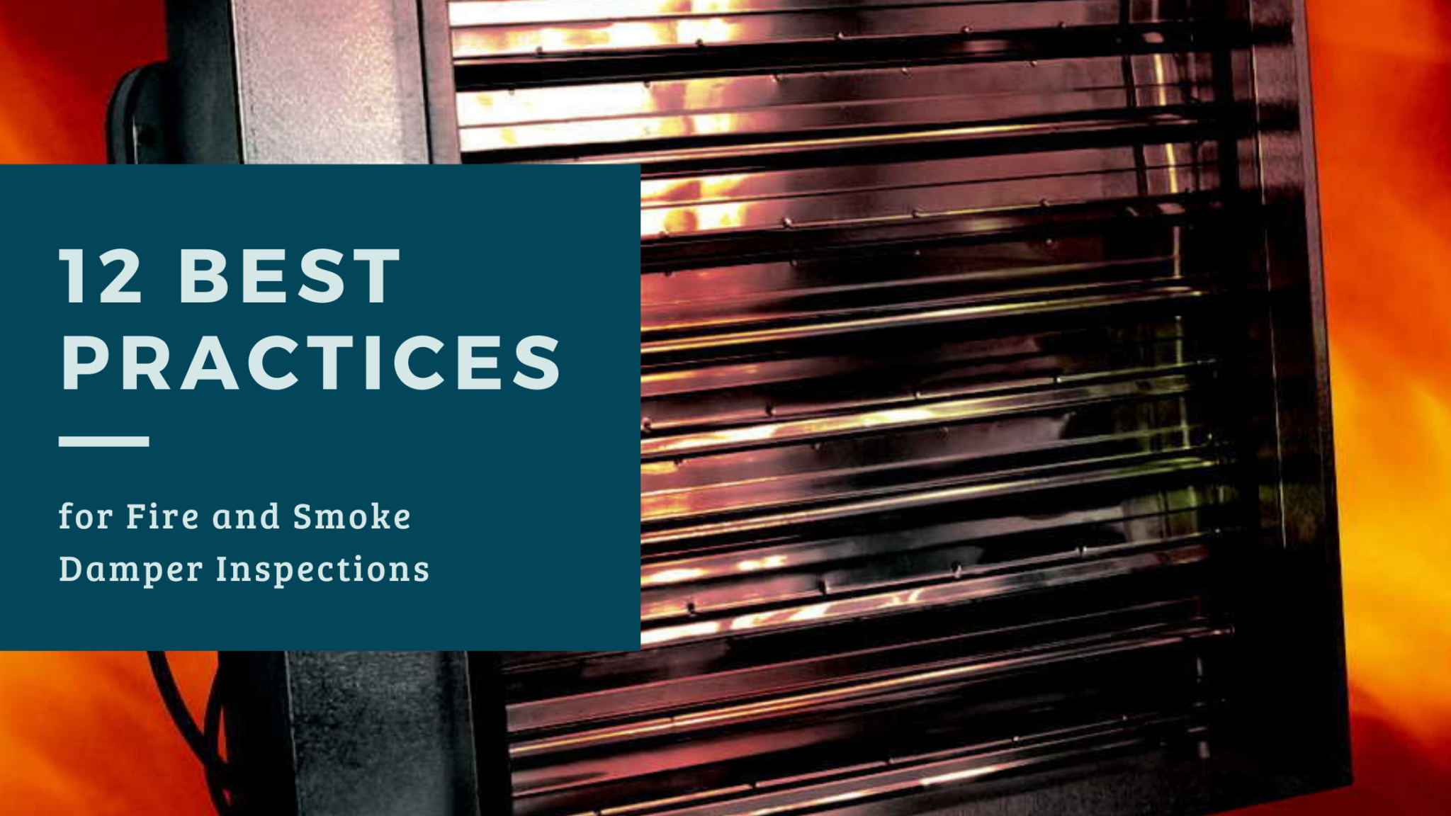 12 Best Practices for Fire and Smoke Damper Inspections
