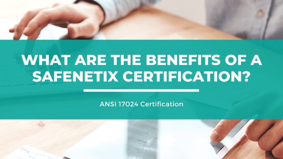 Benefits of a Safenetix Certification
